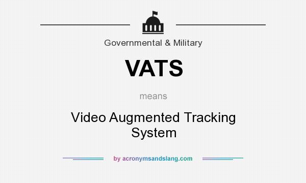 What does VATS mean? It stands for Video Augmented Tracking System