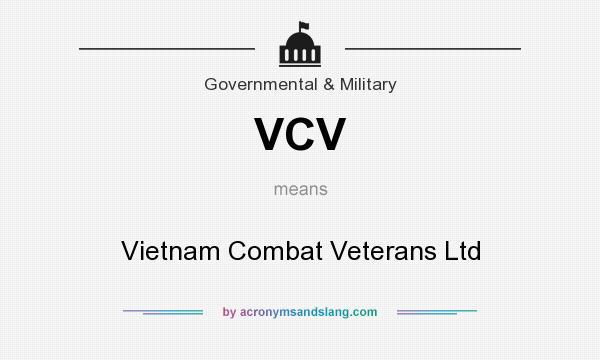 What does VCV mean? It stands for Vietnam Combat Veterans Ltd