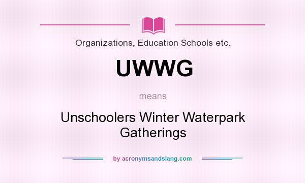 What does UWWG mean? It stands for Unschoolers Winter Waterpark Gatherings
