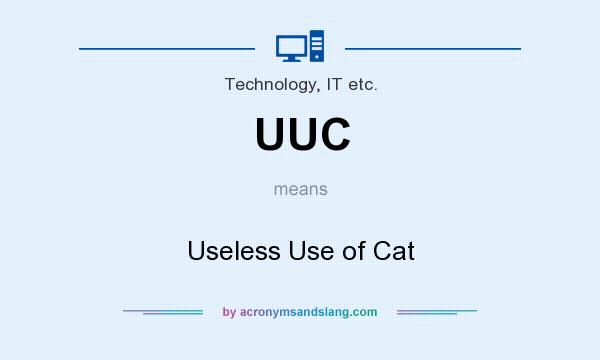 What does UUC mean? It stands for Useless Use of Cat