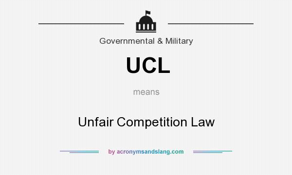 What does UCL mean? It stands for Unfair Competition Law