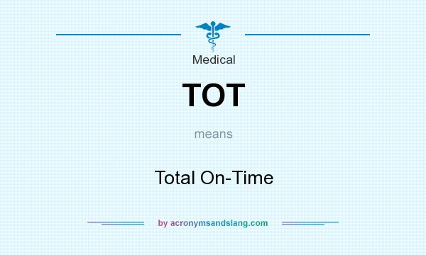 What does TOT mean? It stands for Total On-Time