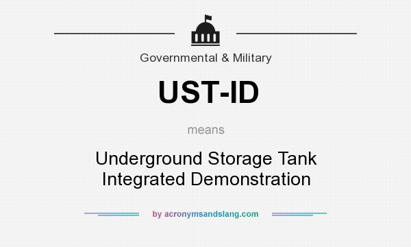 What does UST-ID mean? It stands for Underground Storage Tank Integrated Demonstration