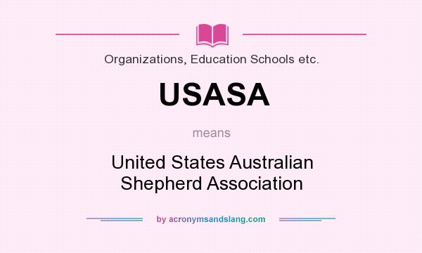 What does USASA mean? It stands for United States Australian Shepherd Association