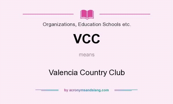 What does VCC mean? It stands for Valencia Country Club