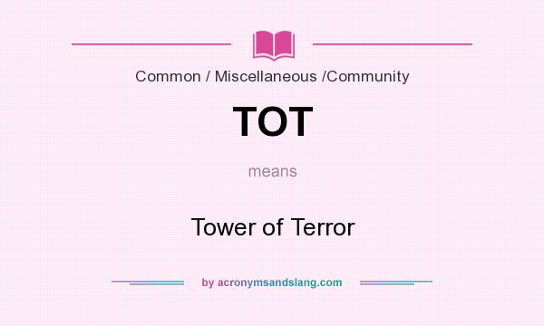 What does TOT mean? It stands for Tower of Terror