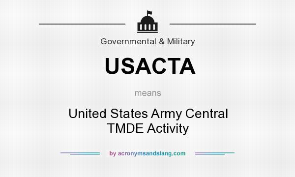 What does USACTA mean? It stands for United States Army Central TMDE Activity
