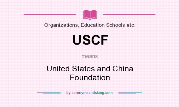 What does USCF mean? It stands for United States and China Foundation
