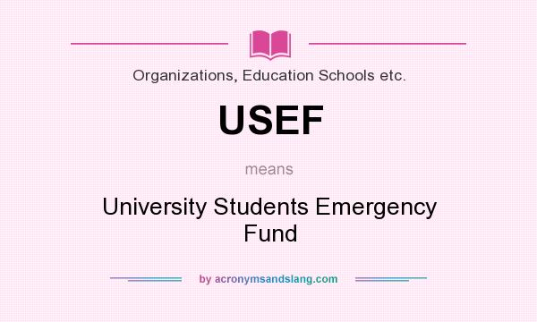 What does USEF mean? It stands for University Students Emergency Fund