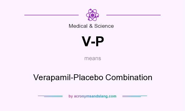 What does V-P mean? It stands for Verapamil-Placebo Combination