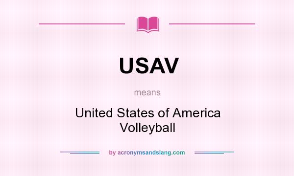 What does USAV mean? It stands for United States of America Volleyball