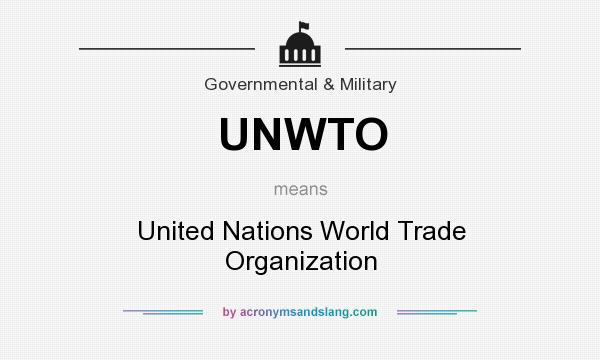 What does UNWTO mean? It stands for United Nations World Trade Organization