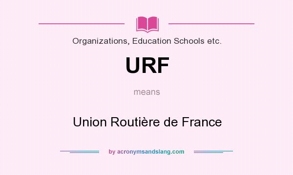 What does URF mean? It stands for Union Routière de France