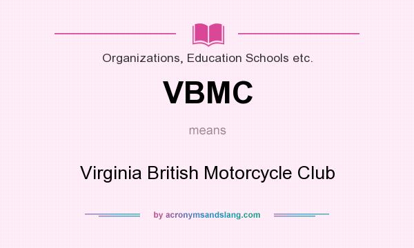 What does VBMC mean? It stands for Virginia British Motorcycle Club