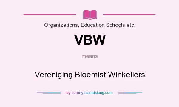 What does VBW mean? It stands for Vereniging Bloemist Winkeliers