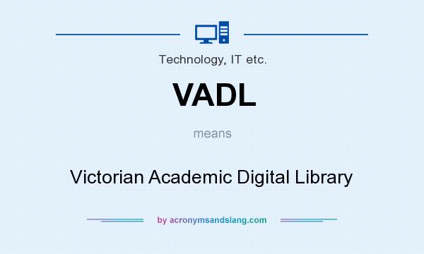 What does VADL mean? It stands for Victorian Academic Digital Library