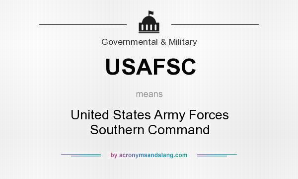 What does USAFSC mean? It stands for United States Army Forces Southern Command