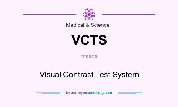 What does VCTS mean? It stands for Visual Contrast Test System