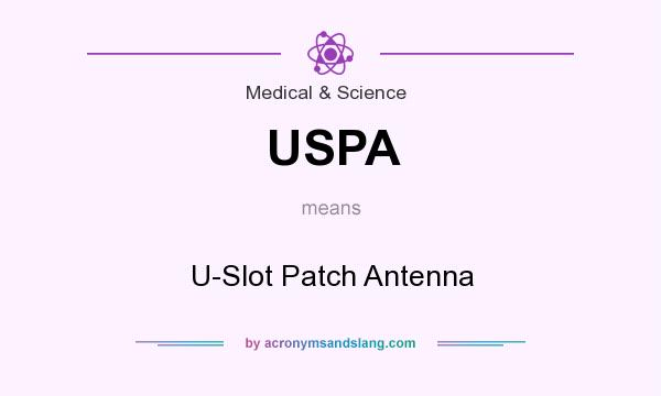 What does USPA mean? It stands for U-Slot Patch Antenna
