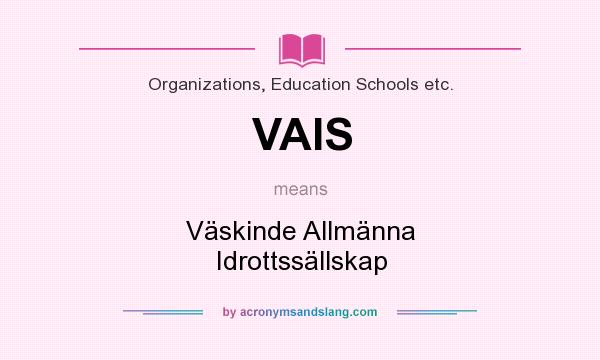 What does VAIS mean? It stands for Väskinde Allmänna Idrottssällskap