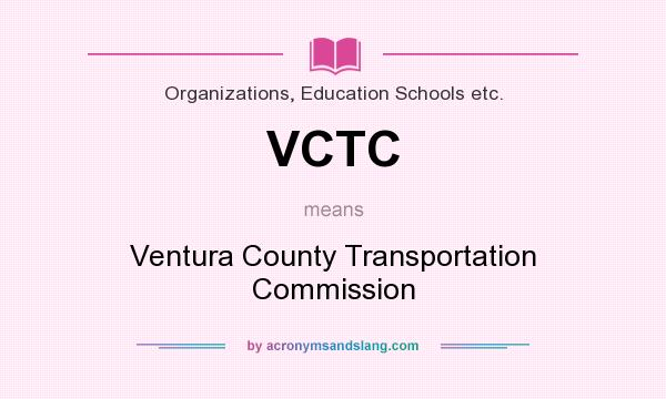 What does VCTC mean? It stands for Ventura County Transportation Commission