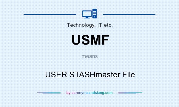 What does USMF mean? It stands for USER STASHmaster File
