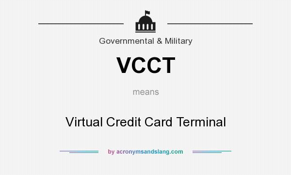 What does VCCT mean? It stands for Virtual Credit Card Terminal