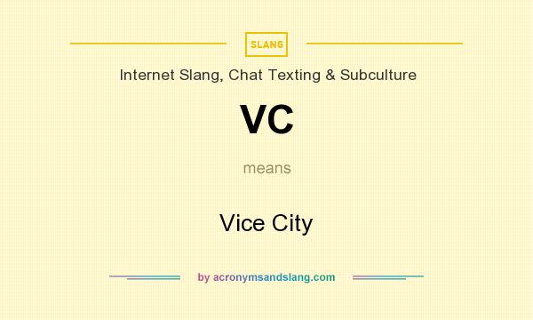 What does VC mean? It stands for Vice City