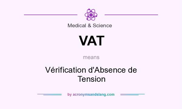 What does VAT mean? It stands for Vérification d`Absence de Tension