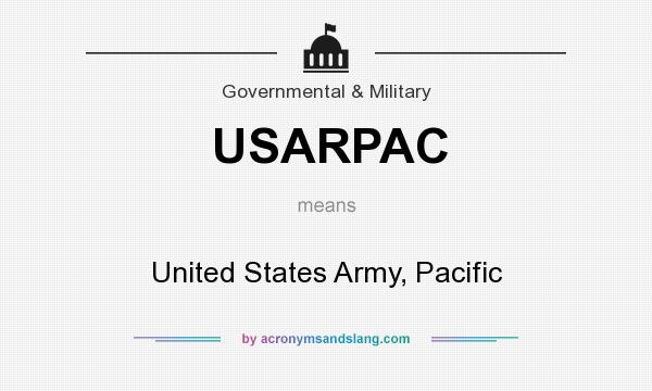 What does USARPAC mean? It stands for United States Army, Pacific