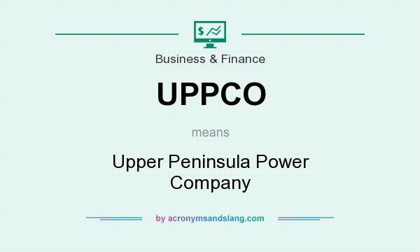 What does UPPCO mean? It stands for Upper Peninsula Power Company