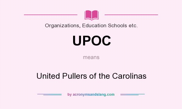 What does UPOC mean? It stands for United Pullers of the Carolinas