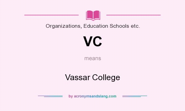 What does VC mean? It stands for Vassar College