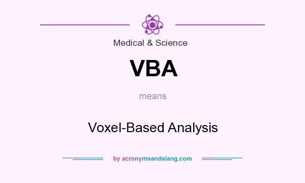 What does VBA mean? It stands for Voxel-Based Analysis