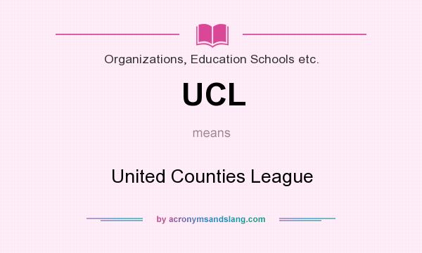 What does UCL mean? It stands for United Counties League
