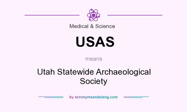 What does USAS mean? It stands for Utah Statewide Archaeological Society