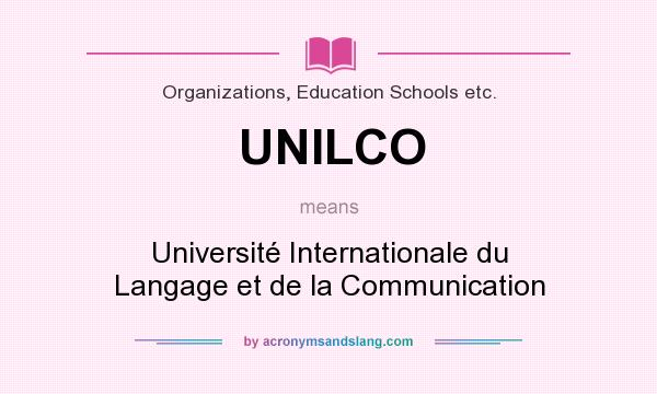 What does UNILCO mean? It stands for Université Internationale du Langage et de la Communication