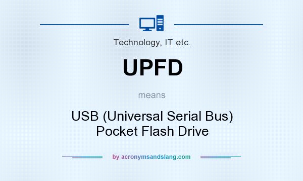 What does UPFD mean? It stands for USB (Universal Serial Bus) Pocket Flash Drive