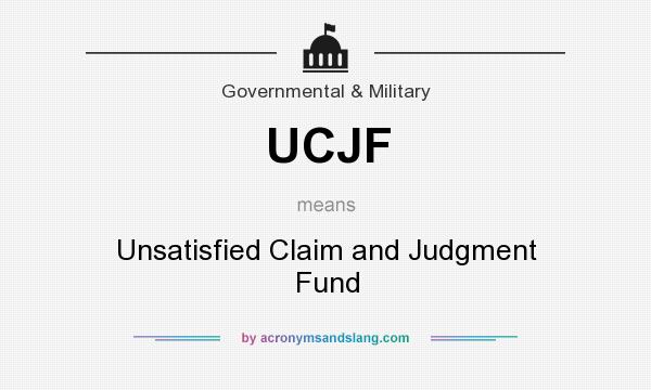What does UCJF mean? It stands for Unsatisfied Claim and Judgment Fund
