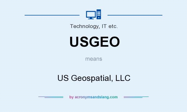 What does USGEO mean? It stands for US Geospatial, LLC