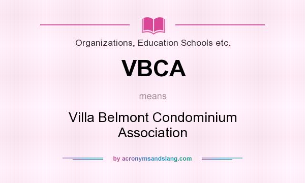 What does VBCA mean? It stands for Villa Belmont Condominium Association