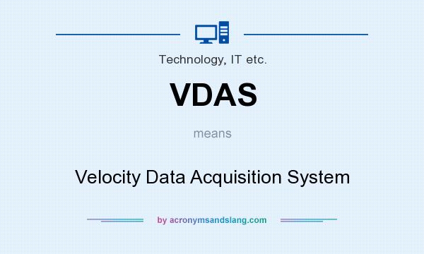 What does VDAS mean? It stands for Velocity Data Acquisition System