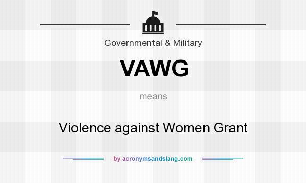 What does VAWG mean? It stands for Violence against Women Grant