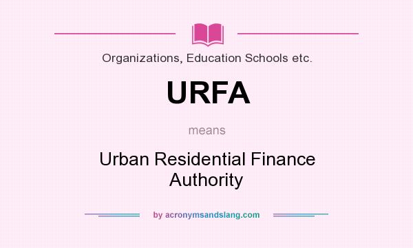 What does URFA mean? It stands for Urban Residential Finance Authority