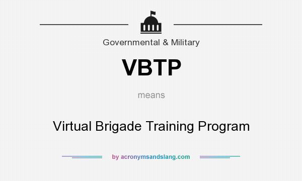 What does VBTP mean? It stands for Virtual Brigade Training Program