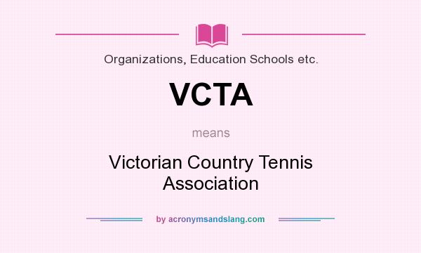 What does VCTA mean? It stands for Victorian Country Tennis Association