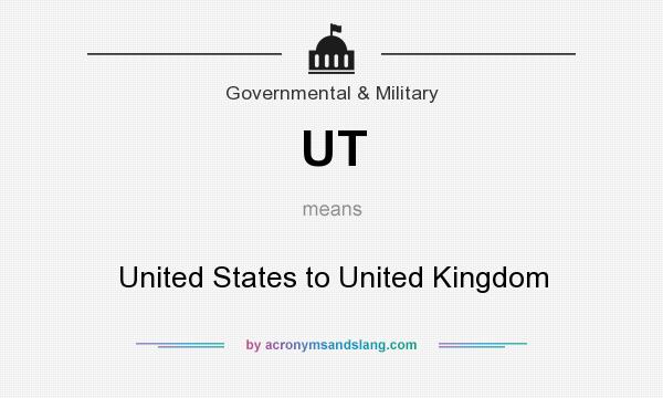 What does UT mean? It stands for United States to United Kingdom