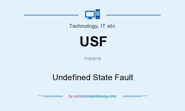 What does USF mean? It stands for Undefined State Fault