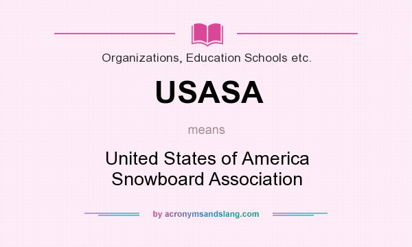 What does USASA mean? It stands for United States of America Snowboard Association