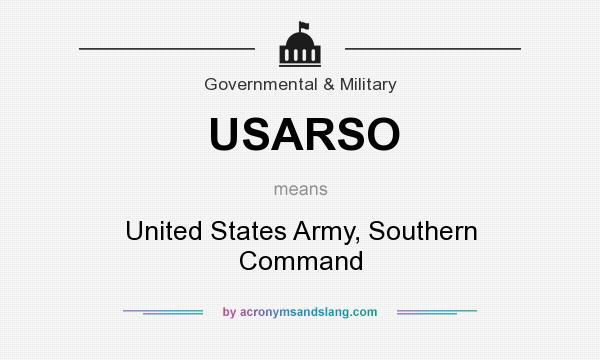 What does USARSO mean? It stands for United States Army, Southern Command